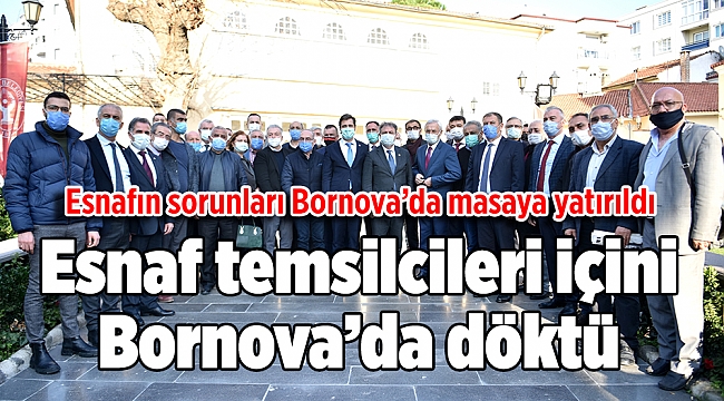 Esnaf temsilcileri içini Bornova’da döktü