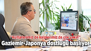 Gaziemir-Japonya dostluğu başlıyor