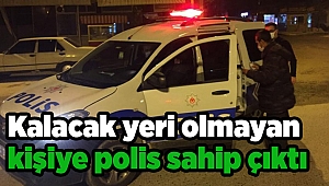 İzmir'de kalacak yeri olmayan kişiye polis sahip çıktı