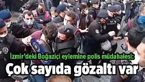 İzmir’deki Boğaziçi eylemine polis müdahalesi: Çok sayıda gözaltı var