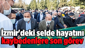 İzmir'deki selde hayatını kaybedenlere son görev