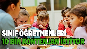 SINIF ÖĞRETMENLERİ 10 BİN KONTENJAN İSTİYOR