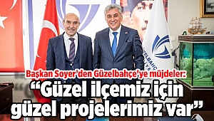 Başkan Soyer’den Güzelbahçe’ye müjdeler: “Güzel ilçemiz için güzel projelerimiz var”