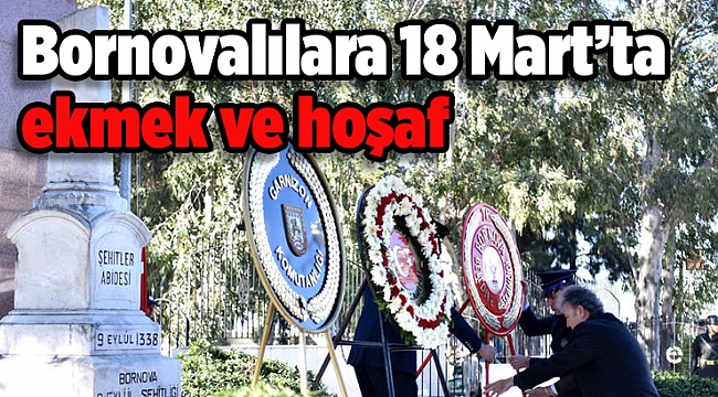 Bornovalılara 18 Mart’ta ekmek ve hoşaf