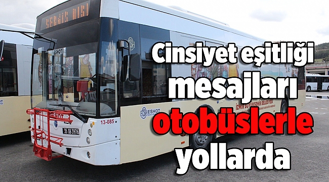 Cinsiyet eşitliği mesajları otobüslerle yollarda