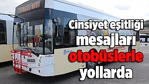 Cinsiyet eşitliği mesajları otobüslerle yollarda