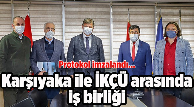 Karşıyaka ile İKÇÜ arasında iş birliği