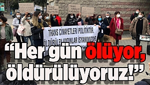 'Trans kadınlar kadındır ve trans cinayetleri politiktir'