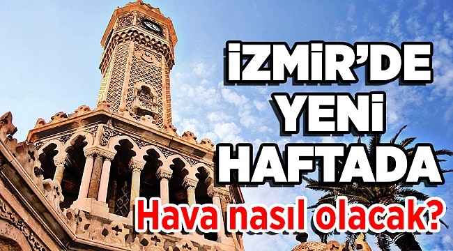 İzmir'de haftanın hava durumu