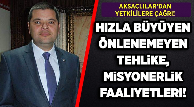 AKSAÇLILAR'DAN YETKİLİLERE ÇAĞRI!