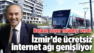 Başkan Soyer müjdeyi verdi: İzmir’’de ücretsiz internet ağı genişliyor