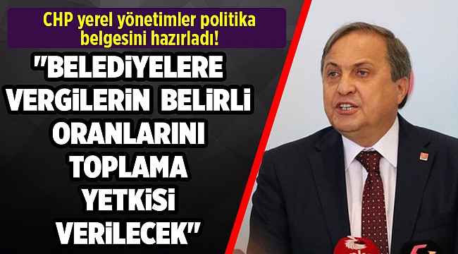 CHP yerel yönetimler politika belgesini hazırladı