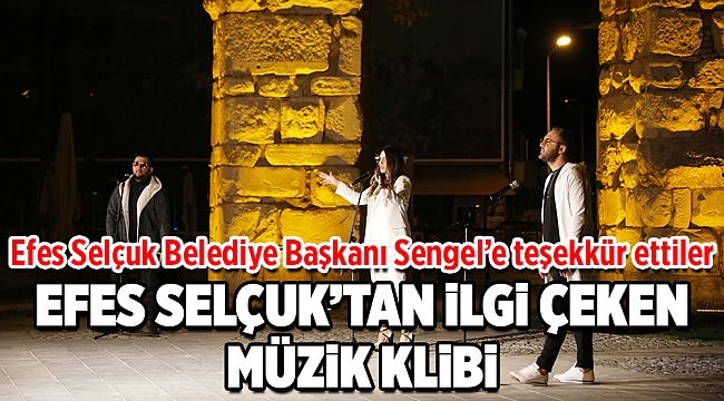 EFES SELÇUK’TAN İLGİ ÇEKEN MÜZİK KLİBİ