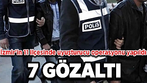 İzmir'in 11 ilçesinde uyuşturucu operasyonu: 7 gözaltı