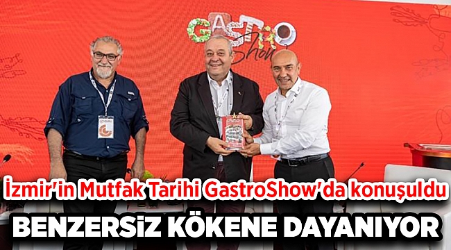 İzmir'in Mutfak Tarihi GastroShow'da konuşuldu