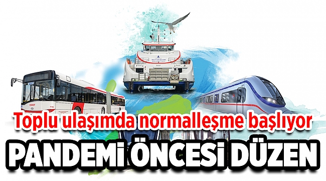 Toplu ulaşımda normalleşme başlıyor