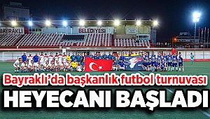 BAYRAKLI'DA BAŞKANLIK FUTBOL TURNUVASI HEYECANI