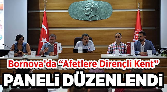 Bornova’da “Afetlere Dirençli Kent” paneli