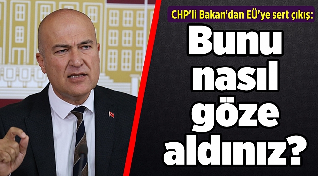 CHP'li Bakan'dan EÜ'ye sert çıkış: Bunu nasıl göze aldınız?