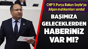 CHP'li Purçu Bakan Soylu'ya Afgan mahkumları sordu!