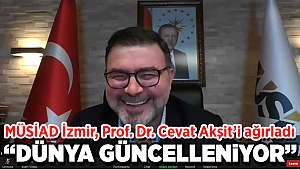 MÜSİAD İzmir, Prof. Dr. Cevat Akşit’i Ağırladı