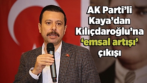 AK Parti’li Kaya’dan Kılıçdaroğlu’na ‘emsal artışı’ çıkışı