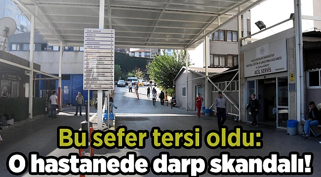 Bu sefer tersi oldu: O hastanede darp skandalı!