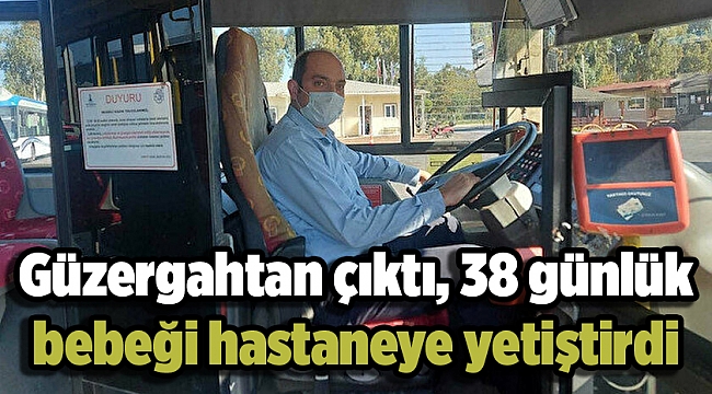 Güzergahtan çıktı, 38 günlük bebeği hastaneye yetiştirdi