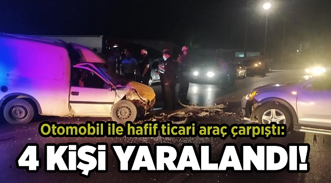 İzmir’de otomobil ile hafif ticari araç çarpıştı: 4 yaralı