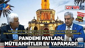 PANDEMİ PATLADI, MÜTEAHHİTLER EV YAPAMADI!