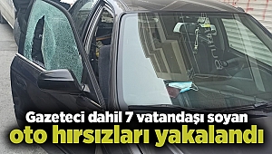 Gazeteci dahil 7 vatandaşı soyan oto hırsızları yakalandı