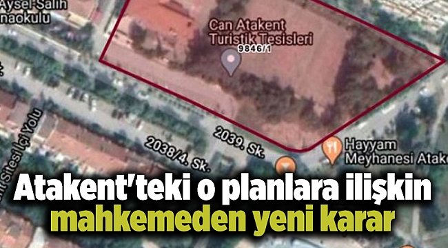 Atakent'teki o planlara ilişkin mahkemeden yeni karar