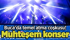 Buca'da temel atma coşkusu! Muhteşem konser