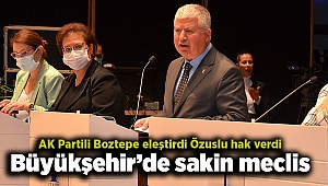 Büyükşehir’de sakin meclis: AK Partili Boztepe eleştirdi Özuslu hak verdi