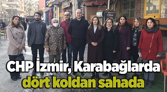 CHP İzmir, Karabağlarda dört koldan sahada