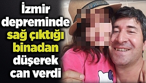 İzmir depreminde sağ çıktığı binadan düşerek can verdi