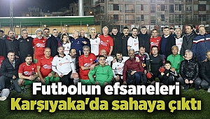 Futbolun efsaneleri Karşıyaka'da sahaya çıktı