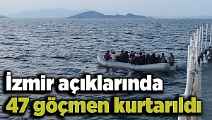 İzmir açıklarında 47 göçmen kurtarıldı