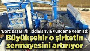 ‘Borç pazarlığı’ iddialarıyla gündeme gelmişti: Büyükşehir o şirketin sermayesini artırıyor