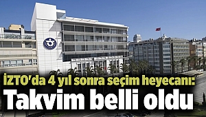 İZTO'da 4 yıl sonra seçim heyecanı: Ve takvim belli oldu