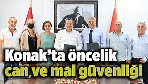 Konak’ta öncelik can ve mal güvenliği