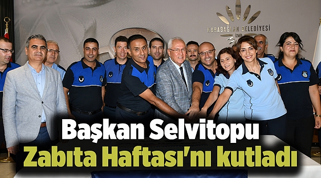 Başkan Selvitopu Zabıta Haftası'nı kutladı