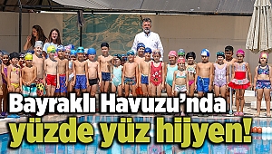 Bayraklı Havuzu’nda yüzde yüz hijyen!