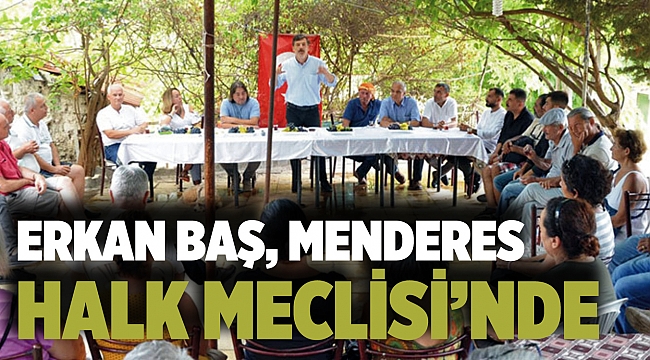 Erkan BAŞ, Menderes Halk Meclisi’nde