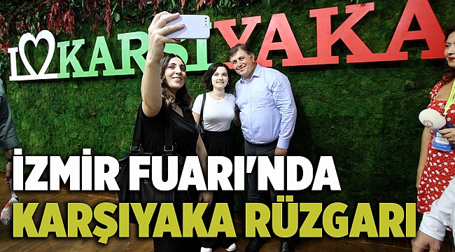 İZMİR FUARI'NDA KARŞIYAKA RÜZGARI