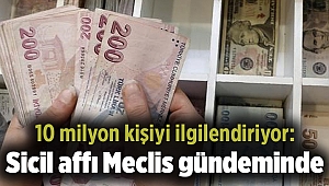 10 milyon kişiyi ilgilendiriyor: Sicil affı Meclis gündeminde