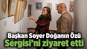 Başkan Soyer Doğanın Özü Sergisi’ni ziyaret etti