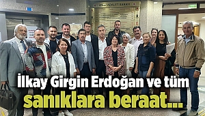 İlkay Girgin Erdoğan ve tüm sanıklara beraat…