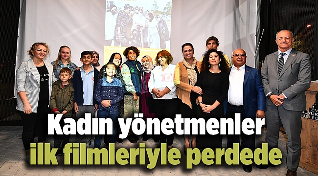 Kadın yönetmenler ilk filmleriyle perdede