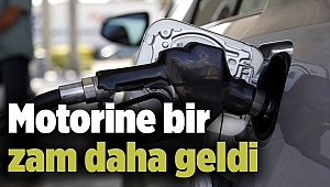 Motorine bir zam daha geldi